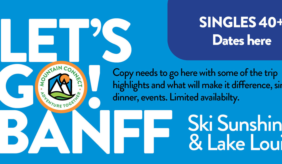 DEPOSIT | BANFF APRIL 2027 40+ SINGLES TRIP